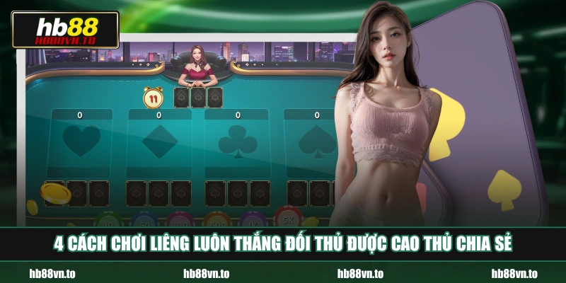 4 cách chơi Liêng luôn thắng đối thủ được cao thủ chia sẻ