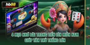 4 Mẹo Nhớ Bài Trong Tiến Lên Miền Nam Giúp Tân Thủ Thắng Lớn