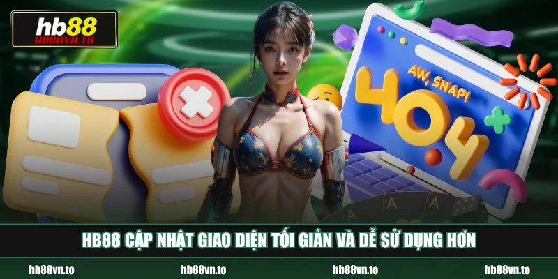HB88 cập nhật giao diện tối giản và dễ sử dụng hơn