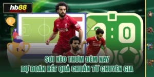 Soi Kèo Thơm Đêm Nay - Dự Đoán Kết Quả Chuẩn Từ Chuyên Gia