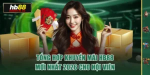 Tổng Hợp Khuyến Mãi HB88 Mới Nhất 2026 Cho Hội Viên